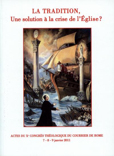 2011: La Tradition : Une solution à la crise de l'Église