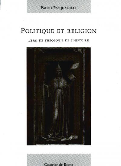 Politique et religion, essai de théologie de l'Histoire