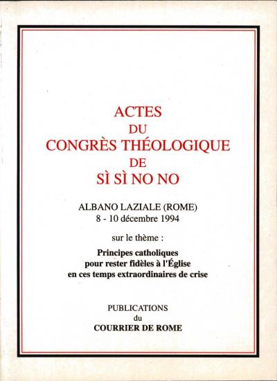 1994: Principes catholiques pour rester fidèle à l'Église en ces temps extraordinaires de crise